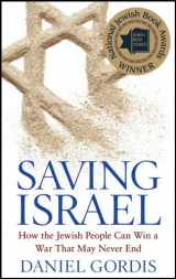 9780470643907-0470643900-Saving Israel: How the Jewish People Can Win a War That May Never End