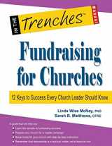 9781938077838-1938077830-Fundraising for Churches: 12 Keys to Success Every Church Leader Should Know