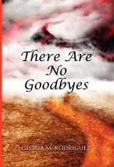 9781450075565-1450075568-There Are No Goodbyes