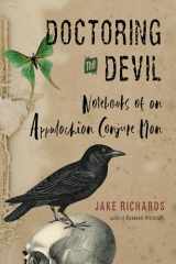 9781578637331-1578637333-Doctoring the Devil: Appalachian Backwoods Witchcraft for Conjuring Love, Money, Justice, and Success