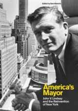 9780231152600-0231152604-America’s Mayor: John V. Lindsay and the Reinvention of New York