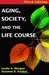 9780826102126-0826102123-Aging, Society, and the Life Course