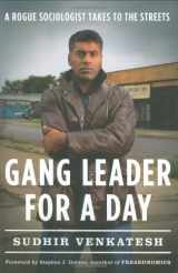 9781594201509-1594201501-Gang Leader for a Day: A Rogue Sociologist Takes to the Streets