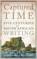 9781868423781-1868423786-Captured in Time: Five Centuries of South African Writing