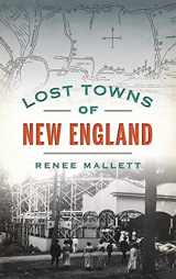 9781540249708-1540249700-Lost Towns of New England