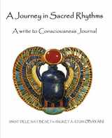 9781535245227-1535245220-A Journey in Sacred Rhythms: A Write to Consciousness Journal (Sacred Rhythms Journal)