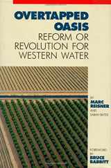 9780933280755-0933280750-Overtapped Oasis: Reform Or Revolution For Western Water