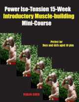 9781990089671-1990089674-Power Iso-Tension 15 Week Muscle-building introductory Mini-Course
