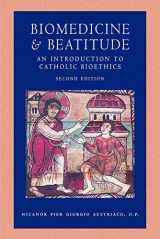 9780813233901-0813233909-Biomedicine and Beatitude: An Introduction to Catholic Bioethics (Catholic Moral Thought)