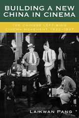 9780742509467-074250946X-Building a New China in Cinema: The Chinese Left-Wing Cinema Movement, 1932-1937