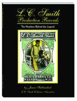 9781936120390-1936120399-L.C. Smith Production Records - The Numbers Behind the Legend