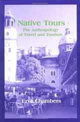 9781577660897-1577660897-Native Tours: The Anthropology of Travel and Tourism
