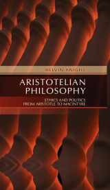 9780745619774-0745619770-Aristotelian Philosophy: Ethics and Politics from Aristotle to MacIntyre