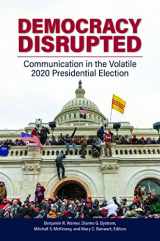 9781440879234-1440879230-Democracy Disrupted: Communication in the Volatile 2020 Presidential Election