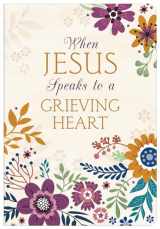 9781643529288-1643529285-When Jesus Speaks to a Grieving Heart Devotional Journal