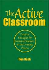 9781412960861-141296086X-The Active Classroom: Practical Strategies for Involving Students in the Learning Process