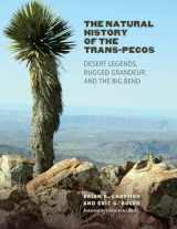 9781623498610-1623498619-The Natural History of the Trans-Pecos: Desert Legends, Rugged Grandeur, and the Big Bend (Integrative Natural History Series, sponsored by Texas ... Studies, Sam Houston State University)