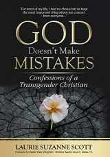 9781732327610-1732327610-God Doesn't Make Mistakes: Confessions of a Transgender Christian