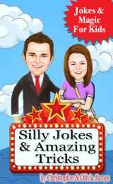 9780985578916-0985578912-Silly Jokes and Amazing Tricks