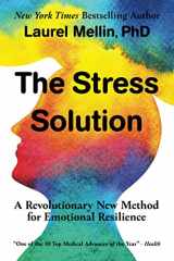 9781893265042-1893265048-The Stress Solution: A Revolutionary New Method for Emotional Resilience