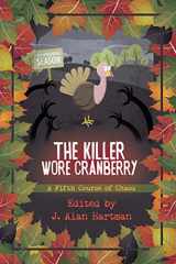 9781945447631-194544763X-The Killer Wore Cranberry: A Fifth Course of Chaos