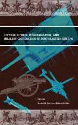 9781574889215-1574889214-Defense Reform, Modernization, and Military Cooperation In Southeastern Europe (Institute for Foreign Policy Analysis)