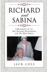 9781591094722-1591094720-Richard and Sabina: A Biography Of The Rev. Richard Wurmbrand And His Wife Sabina