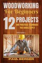 9781839381218-1839381213-Woodworking for beginners: 12 Project and Practical Techniques you should apply