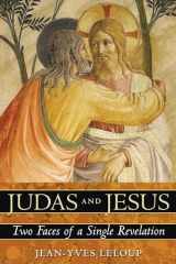 9781594771668-1594771669-Judas and Jesus: Two Faces of a Single Revelation