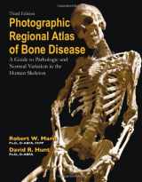 9780398088262-0398088268-Photographic Regional Atlas of Bone Disease: A Guide to Pathologic and Normal Variations in the Human Skeleton