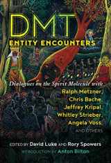 9781644112335-1644112337-DMT Entity Encounters: Dialogues on the Spirit Molecule with Ralph Metzner, Chris Bache, Jeffrey Kripal, Whitley Strieber, Angela Voss, and Others