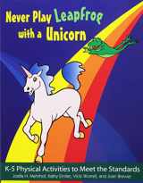 9780883149256-0883149257-Never Play Leapfrog with a Unicorn: K-5 Physical Activities to Meet the Standards