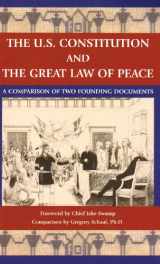 9780966694826-0966694821-The U.S. Constitution and the Great Law of Peace: A Comparison of Two Founding Documents