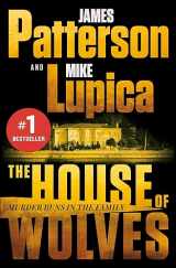 9781538710807-1538710803-The House of Wolves: Bolder Than Yellowstone or Succession, Patterson and Lupica's Power-Family Thriller Is Not To Be Missed