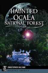 9781467148665-1467148660-Haunted Ocala National Forest (Haunted America)