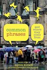 9781599213071-1599213079-Common Phrases: And Where They Come From