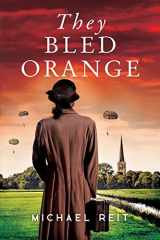 9783903476042-3903476048-They Bled Orange (Orphans of War)