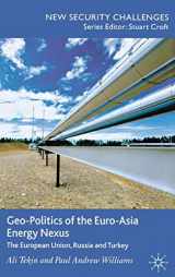 9780230252615-0230252613-Geo-Politics of the Euro-Asia Energy Nexus: The European Union, Russia and Turkey (New Security Challenges)