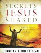 9781596691087-1596691085-Secrets Jesus Shared: Kingdom Insights Revealed Through the Parables