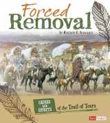 9781491422113-1491422114-Forced Removal: Causes and Effects of the Trail of Tears (Cause and Effect: American Indian History)