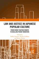 9780367895211-0367895218-Law and Justice in Japanese Popular Culture: From Crime Fighting Robots to Duelling Pocket Monsters