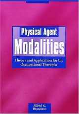 9781556423765-1556423764-Physical Agent Modalities: Theory and Application for the Occupational Therapist