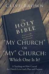 9781504998031-1504998030-My Church or My Church: Which One Is It?: A Teaching on How Crucial the Church Is in Gods Plan and Purpose