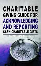 9781936233298-1936233290-Charitable Giving Guide for Acknowledging and Reporting Cash Charitable Gifts