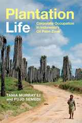 9781478014959-1478014954-Plantation Life: Corporate Occupation in Indonesia's Oil Palm Zone
