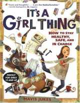 9780679873921-0679873929-It's a Girl Thing: How to Stay Healthy, Safe and in Charge