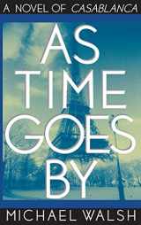 9780446519007-0446519006-As Time Goes By: A Novel of Casablanca