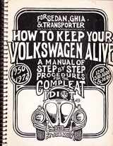 9780912528335-0912528338-How to Keep Your Volkswagen Alive: A Manual of Step by Step Procedures for the Compleat Idiot