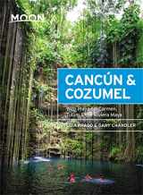 9781640492592-1640492593-Moon Cancún & Cozumel: With Playa del Carmen, Tulum & the Riviera Maya (Travel Guide)
