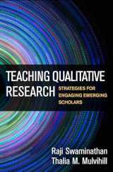 9781462536719-1462536719-Teaching Qualitative Research: Strategies for Engaging Emerging Scholars